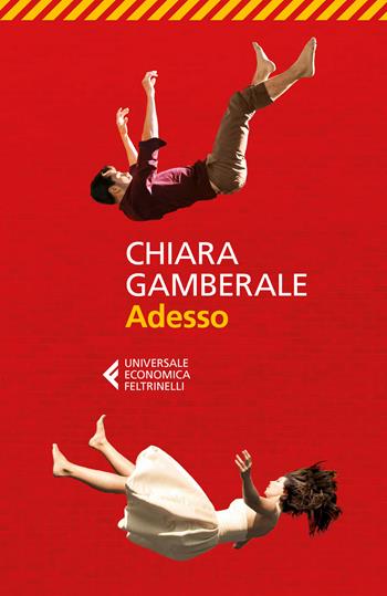 Adesso - Chiara Gamberale - Libro Feltrinelli 2017, Universale economica | Libraccio.it