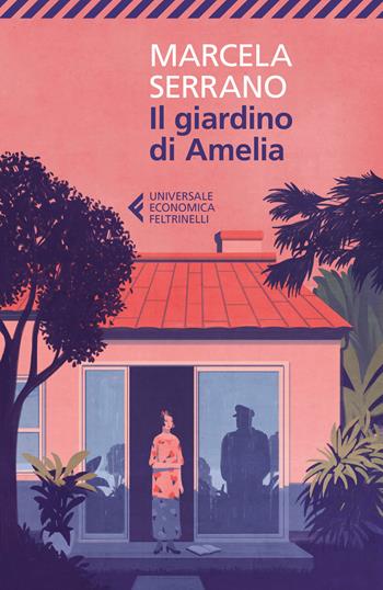 Il giardino di Amelia - Marcela Serrano - Libro Feltrinelli 2018, Universale economica | Libraccio.it