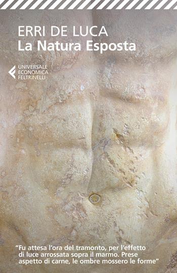 La natura esposta - Erri De Luca - Libro Feltrinelli 2018, Universale economica | Libraccio.it