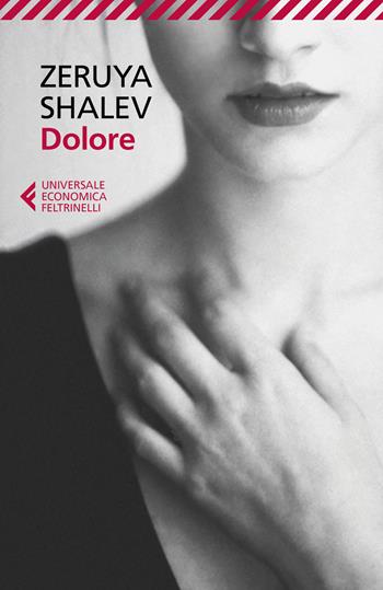 Dolore - Zeruya Shalev - Libro Feltrinelli 2018, Universale economica | Libraccio.it