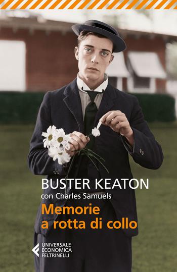 Memorie a rotta di collo - Buster Keaton, Charles Samuels - Libro Feltrinelli 2018, Universale economica | Libraccio.it