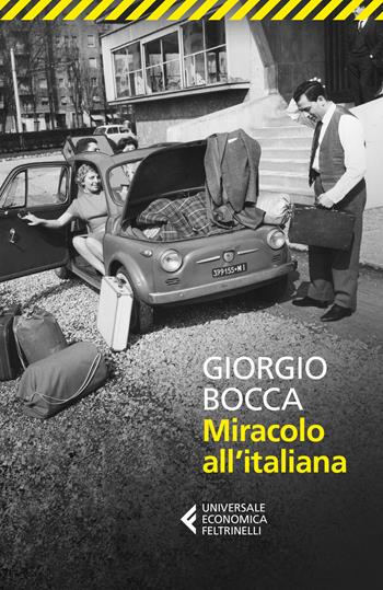 Miracolo all'italiana - Giorgio Bocca - Libro Feltrinelli 2018, Universale economica | Libraccio.it