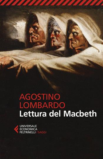 Lettura del Macbeth - Agostino Lombardo - Libro Feltrinelli 2018, Universale economica. Saggi | Libraccio.it