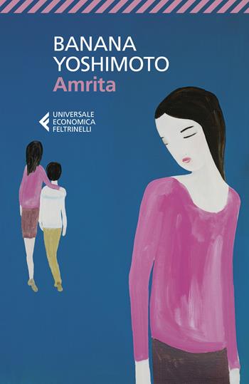Amrita - Banana Yoshimoto - Libro Feltrinelli 2019, Universale economica | Libraccio.it