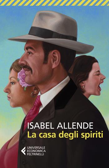 La casa degli spiriti - Isabel Allende - Libro Feltrinelli 2019, Universale economica | Libraccio.it