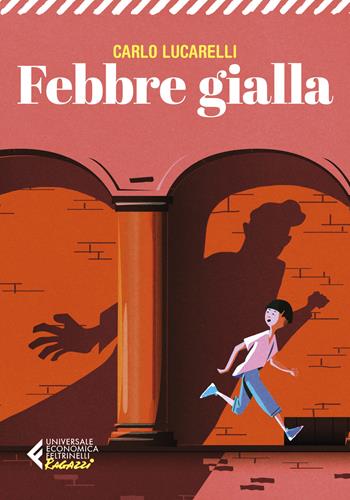 Febbre gialla - Carlo Lucarelli - Libro Feltrinelli 2021, Universale economica. Ragazzi | Libraccio.it