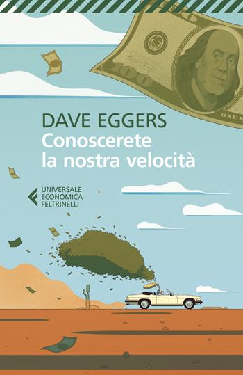 Conoscerete la nostra velocità - Dave Eggers - Libro Feltrinelli 2021, Universale economica | Libraccio.it