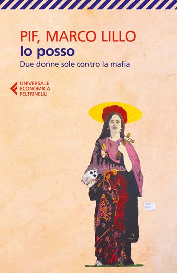 Io posso. Due donne sole contro la mafia - Pif, Marco Lillo - Libro Feltrinelli 2022, Universale economica | Libraccio.it