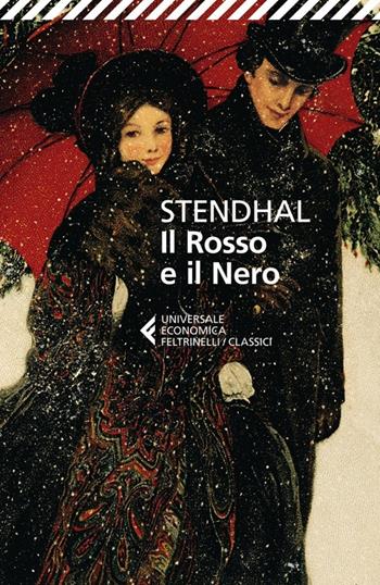 Il rosso e il nero. Cronaca del 1830 - Stendhal - Libro Feltrinelli 2013, Universale economica. I classici | Libraccio.it