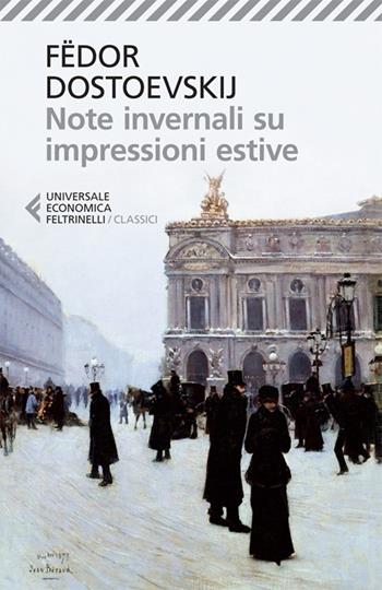 Note invernali su impressioni estive - Fëdor Dostoevskij - Libro Feltrinelli 2013, Universale economica. I classici | Libraccio.it