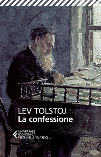 La confessione - Lev Tolstoj - Libro Feltrinelli 2013, Universale economica. I classici | Libraccio.it