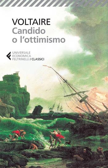 Candido o l'ottimismo - Voltaire - Libro Feltrinelli 2013, Universale economica. I classici | Libraccio.it
