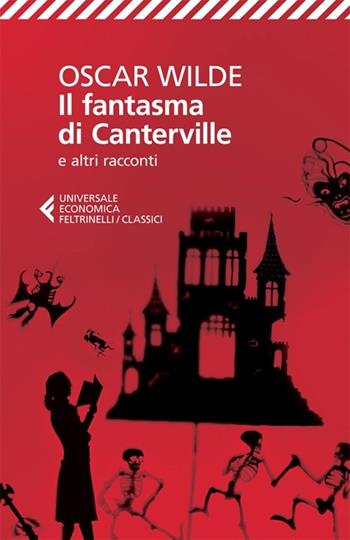 Il fantasma di Canterville e altri racconti - Oscar Wilde - Libro Feltrinelli 2013, Universale economica. I classici | Libraccio.it