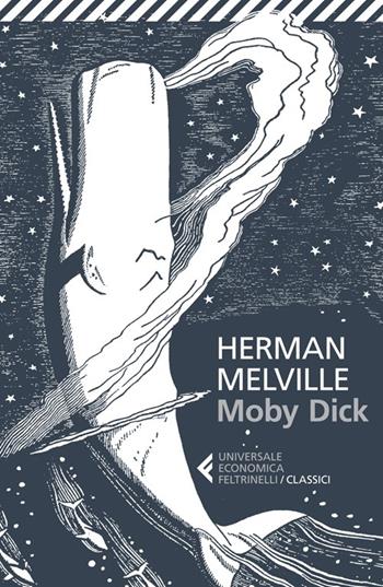 Moby Dick - Herman Melville - Libro Feltrinelli 2013, Universale economica. I classici | Libraccio.it