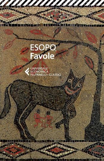 Favole - Esopo - Libro Feltrinelli 2014, Universale economica. I classici | Libraccio.it
