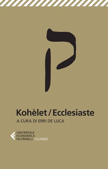 Kohèlet/Ecclesiaste  - Libro Feltrinelli 2014, Universale economica. I classici | Libraccio.it