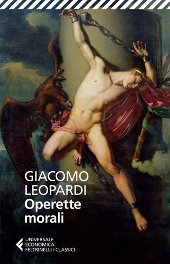 Operette morali - Giacomo Leopardi - Libro Feltrinelli 2014, Universale economica. I classici | Libraccio.it