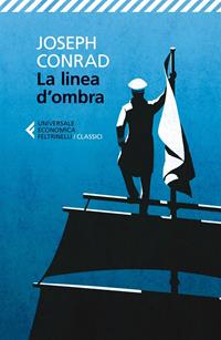 La linea d'ombra - Joseph Conrad - Libro Feltrinelli 2014, Universale economica. I classici | Libraccio.it