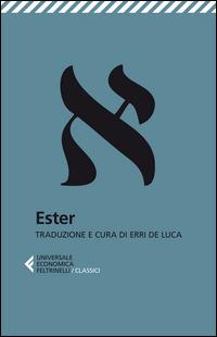 Ester  - Libro Feltrinelli 2014, Universale economica. I classici | Libraccio.it
