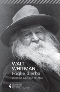 Foglie d'erba. Testo inglese a fronte - Walt Whitman - Libro Feltrinelli 2015, Universale economica. I classici | Libraccio.it