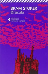 Dracula - Bram Stoker - Libro Feltrinelli 2015, Universale economica. I classici | Libraccio.it