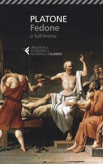 Fedone o sull'anima. Testo originale a fronte - Platone - Libro Feltrinelli 2015, Universale economica. I classici | Libraccio.it