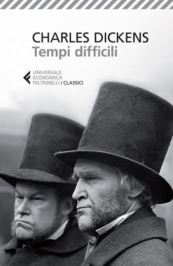 Tempi difficili - Charles Dickens - Libro Feltrinelli 2015, Universale economica. I classici | Libraccio.it