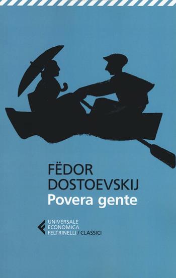 Povera gente - Fëdor Dostoevskij - Libro Feltrinelli 2016, Universale economica. I classici | Libraccio.it