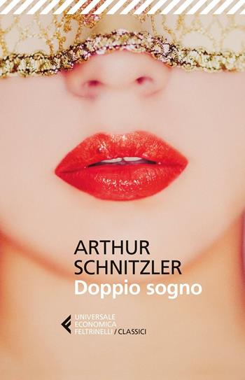 Doppio sogno - Arthur Schnitzler - Libro Feltrinelli 2016, Universale economica. I classici | Libraccio.it