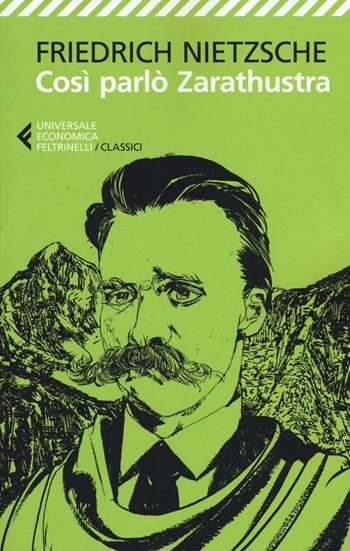 Così parlò Zarathustra - Friedrich Nietzsche - Libro Feltrinelli 2017, Universale economica. I classici | Libraccio.it
