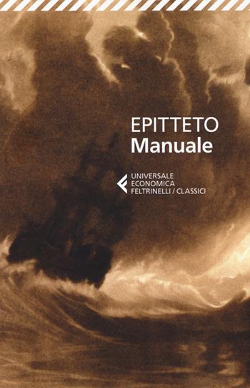 Manuale - Epitteto - Libro Feltrinelli 2017, Universale economica. I classici | Libraccio.it
