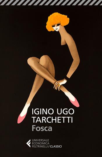 Fosca - Igino Ugo Tarchetti - Libro Feltrinelli 2018, Universale economica. I classici | Libraccio.it