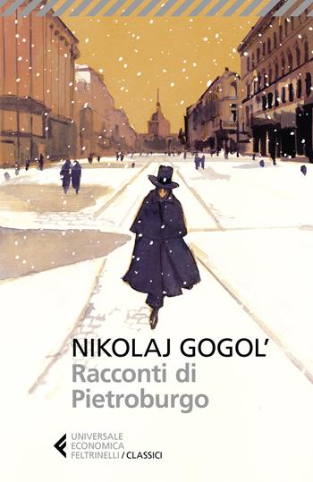 Racconti di Pietroburgo - Nikolaj Gogol' - Libro Feltrinelli 2020, Universale economica. I classici | Libraccio.it