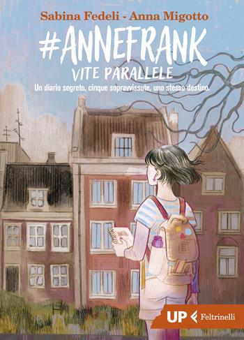 #AnneFrank. Vite parallele - Sabina Fedeli, Anna Migotto - Libro Feltrinelli 2023, Up Feltrinelli | Libraccio.it