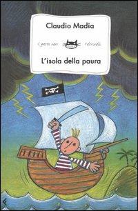 L'isola della paura - Claudio Madia - Libro Feltrinelli 2004, Feltrinelli kids. Sbuk | Libraccio.it