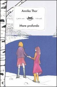 Mare profondo - Annika Thor - Libro Feltrinelli 2004, Feltrinelli Kids. Il gatto nero | Libraccio.it
