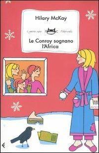 Le Conroy sognano l'Africa - Hilary McKay - Libro Feltrinelli 2004, Feltrinelli Kids. Sbuk | Libraccio.it