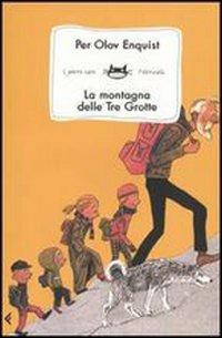 La Montagna delle Tre Grotte - Per Olov Enquist - Libro Feltrinelli 2004, Feltrinelli Kids. Il gatto nero | Libraccio.it