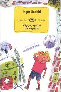 Zigge, quasi un esperto - Inger Lindahl - Libro Feltrinelli 2005, Feltrinelli Kids. Il gatto nero | Libraccio.it