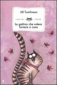 La gattina che voleva tornare a casa - Jill Tomlinson - Libro Feltrinelli 2007, Feltrinelli Kids. Il gatto nero | Libraccio.it