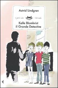 Kalle Blomkvist, il grande detective - Astrid Lindgren - Libro Feltrinelli 2009, Feltrinelli Kids. Il gatto nero | Libraccio.it