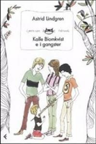 Kalle Blomkvist e i gangster - Astrid Lindgren - Libro Feltrinelli 2010, Feltrinelli Kids. Il gatto nero | Libraccio.it