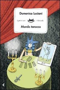 Mondo tarocco - Domenica Luciani - Libro Feltrinelli 2010, Feltrinelli Kids. Il gatto nero | Libraccio.it