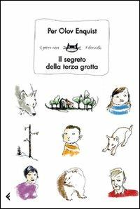 Il segreto della terza grotta - Per Olov Enquist - Libro Feltrinelli 2011, Feltrinelli Kids. Il gatto nero | Libraccio.it