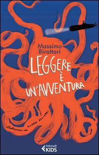 Leggere è un'avventura - Massimo Birattari - Libro Feltrinelli 2014, Feltrinelli Kids. Saggistica narrata | Libraccio.it