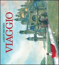 Viaggio - Aaron Becker - Libro Feltrinelli 2014, Feltrinelli Kids | Libraccio.it
