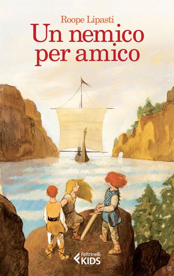 Un nemico per amico - Roope Lipasti - Libro Feltrinelli 2015, Feltrinelli kids | Libraccio.it