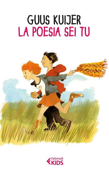 La poesia sei tu - Guus Kuijer - Libro Feltrinelli 2016, Feltrinelli kids | Libraccio.it