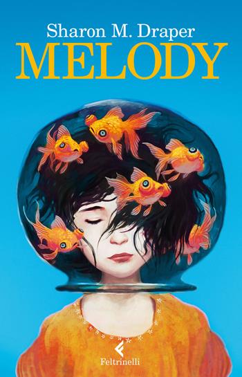 Melody - Sharon M. Draper - Libro Feltrinelli 2016, Feltrinelli Kids | Libraccio.it