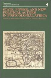 Annali della Fondazione Giangiacomo Feltrinelli (2002). State, power, and new political actors in postcolonial Africa. Ediz. inglese e francese